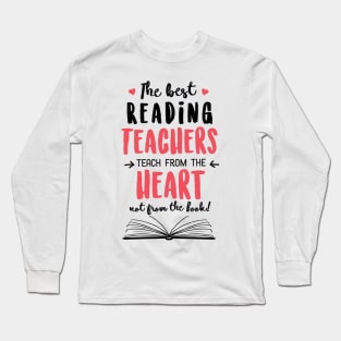 The best Reading Teachers teach from the Heart Quote Long Sleeve T-Shirt